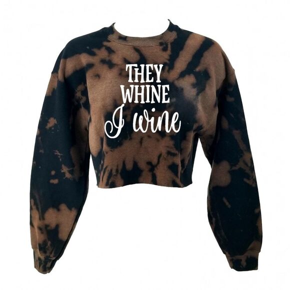 THEY WHINE I WINE Cool Wine Mom Boss Wife Cropped Crop Top Crewneck Sweatshirt - Picture 1 of 3
